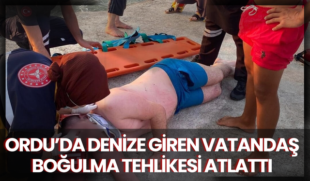 Ordu’da Denize Giren Vatandaş Boğulma Tehlikesi Atlattı