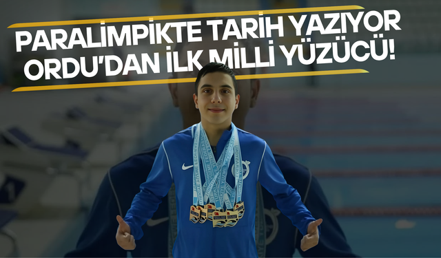 Paralimpikte Tarih Yazıyor: Ordu’dan İlk Milli Yüzücü!