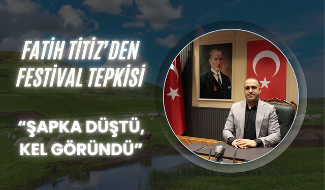 Fatih Titiz’den Festival Tepkisi: “Şapka Düştü, Kel Göründü”