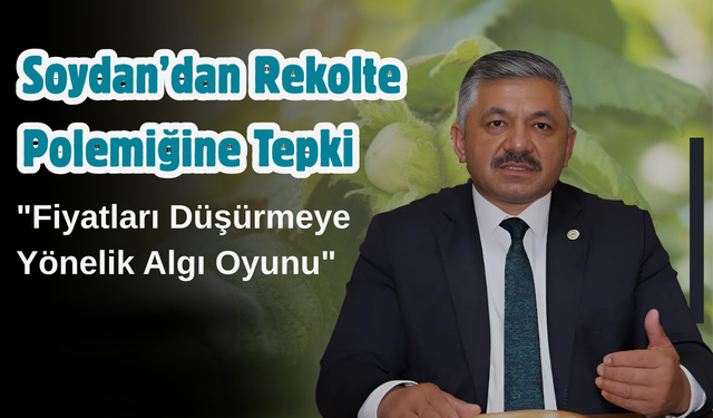 Soydan’dan Rekolte Polemiğine Tepki