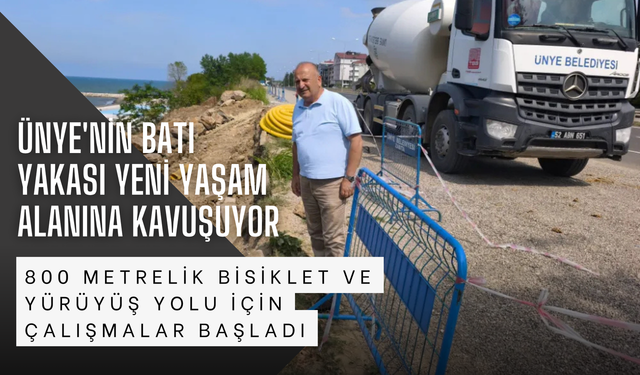 Ünye'nin Batı Yakası Yeni Yaşam Alanına Kavuşuyor