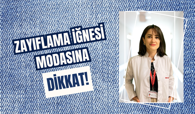 Zayıflama İğnesi Modasına Dikkat!
