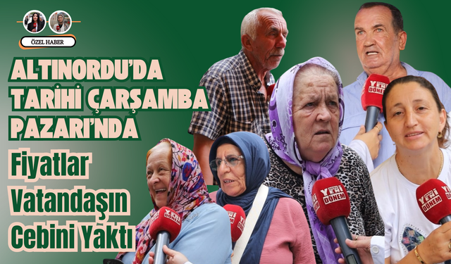 Altınordu’da Tarihi Çarşamba Pazarı’nda Fiyatlar Vatandaşın Cebini Yaktı