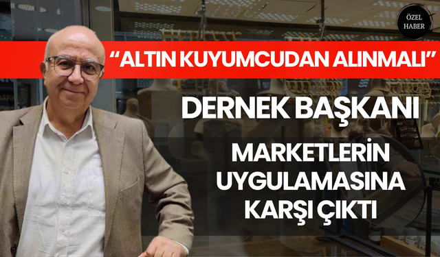 Başkan Tapanoğlu’ndan Zincir Marketlerin Altın Satışına Tepki