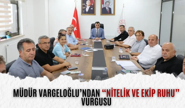 Ordu’da Eğitimde Yol Haritası Belirlendi: Müdür Vargeloğlu’ndan “Nitelik ve Ekip Ruhu” Vurgusu