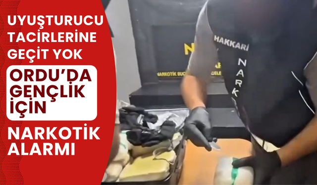 Uyuşturucu Tacirlerine Geçit Yok: Ordu’da Gençlik İçin Narkotik Alarmı