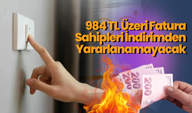 Elektrik Faturasında Yeni Dönem | 984 TL Üzeri Fatura Sahipleri İndirimden Yararlanamayacak