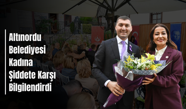 Altınordu Belediyesi Kadına Şiddete Karşı Bilgilendirdi