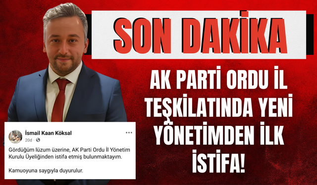 AK Parti Ordu İl Teşkilatında Yeni Yönetimden İlk İstifa!