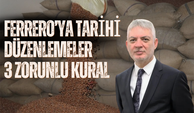 Ferrero’ya Tarihi Düzenlemeler 3 Zorunlu Kural