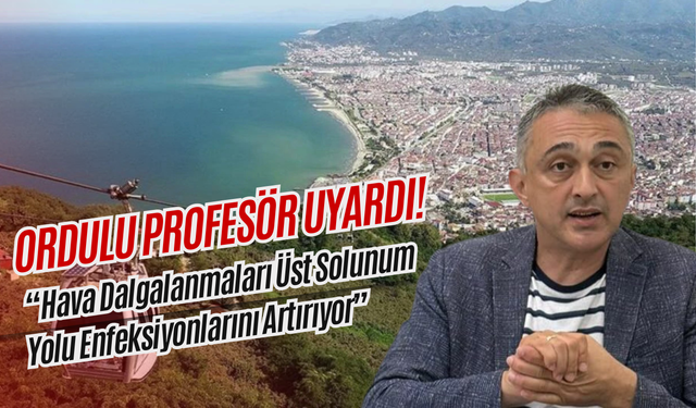 Ordulu Profesör Uyardı