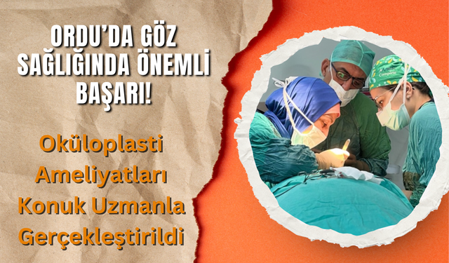 Ordu’da Göz Sağlığında Önemli Başarı