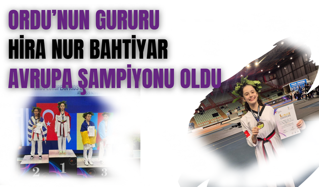 Ordu’nun Gururu Hira Nur Bahtiyar Avrupa Şampiyonu Oldu