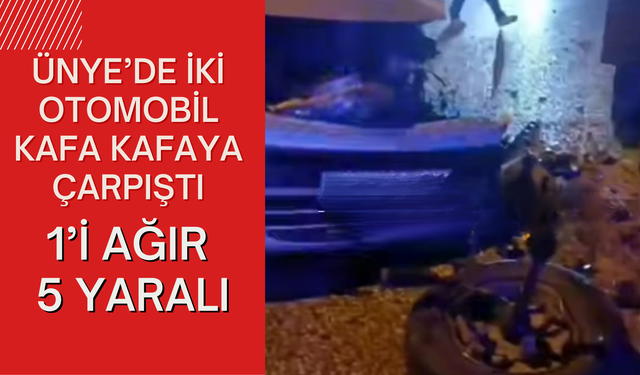 Ünye’de İki Otomobil Kafa Kafaya Çarpıştı: 1’i Ağır 5 Yaralı