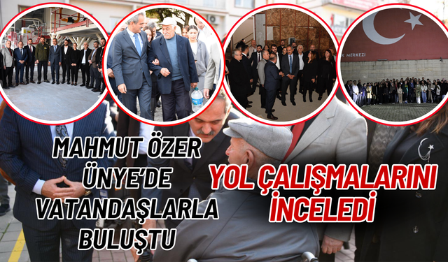 Mahmut Özer Ünye’de Vatandaşlarla Buluştu, Yol Çalışmalarını İnceledi