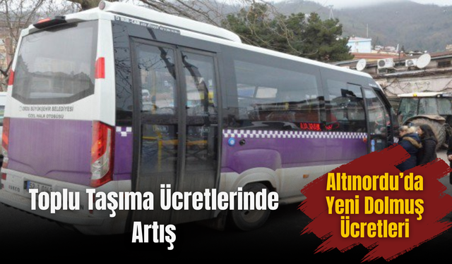 Ordu'da Toplu Taşıma Ücretlerinde Artış