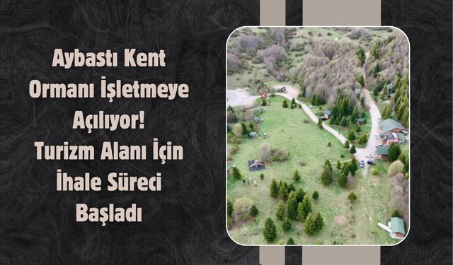 Aybastı Kent Ormanı İşletmeye Açılıyor