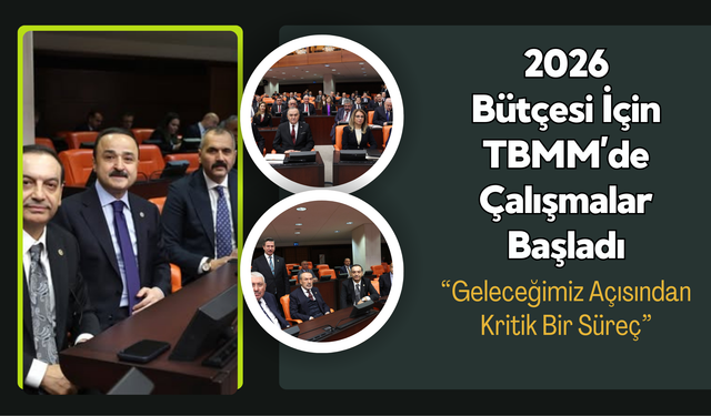 2026 Bütçesi İçin TBMM’de Çalışmalar Başladı