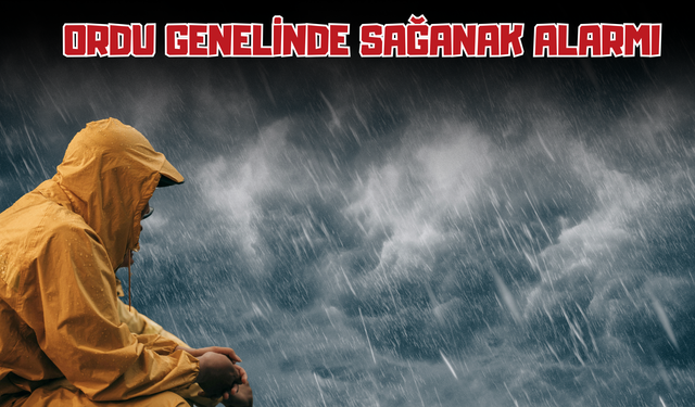 Ordu Genelinde Sağanak Alarmı