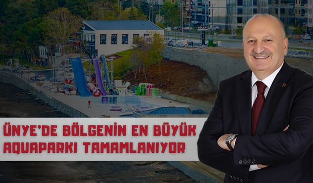 Ünye'de Bölgenin En Büyük Aquaparkı Tamamlanıyor
