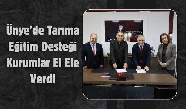 Ünye’de Tarıma Eğitim Desteği: Kurumlar El Ele Verdi