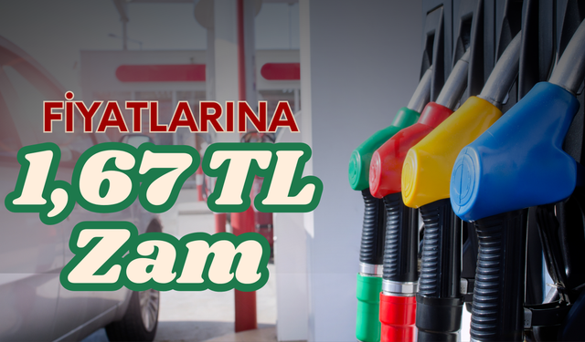 Benzin Fiyatlarına 1,67 TL Zam
