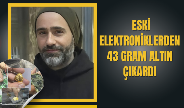 Kocaeli’de Hurdacıdan Altın Sürprizi: Eski Elektroniklerden 43 Gram Altın Çıkardı