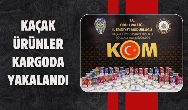 Kaçak Ürünler Kargoda Yakalandı