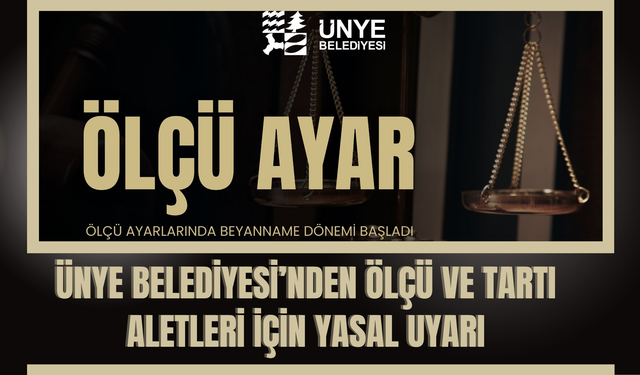 Ünye Belediyesi’nden Ölçü ve Tartı Aletleri İçin Yasal Uyarı