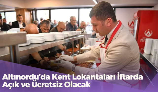 Altınordu’da Kent Lokantaları İftarda Açık ve Ücretsiz Olacak