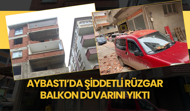 Aybastı’da Şiddetli Rüzgar Balkon Duvarını Yıktı