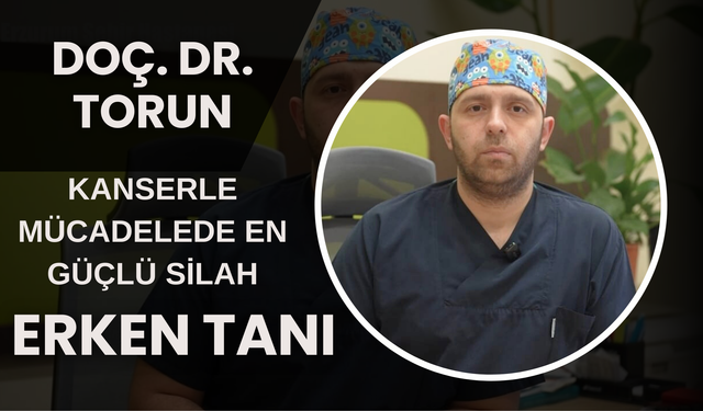 Doç. Dr. Torun: “Farkındalık Hayat Kurtarır”