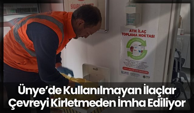Ünye’de Kullanılmayan İlaçlar Çevreyi Kirletmeden İmha Ediliyor