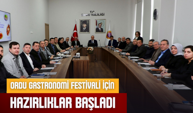 Ordu Gastronomi Festivali İçin Hazırlıklar Başladı