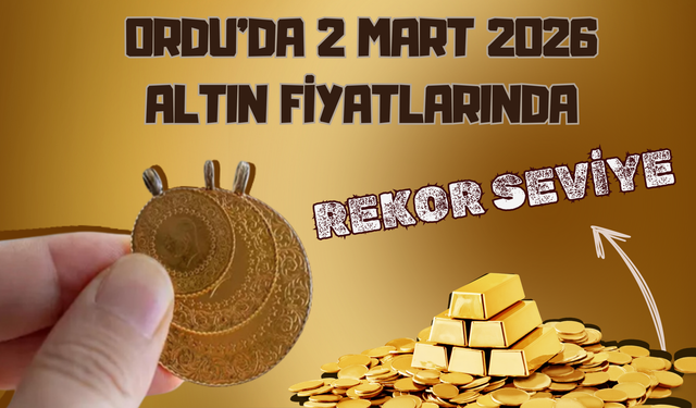 Ordu’da Altın Haftaya Rekor Seviyede Başladı