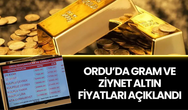 Ordu’da Gram ve Ziynet Altın Fiyatları Açıklandı