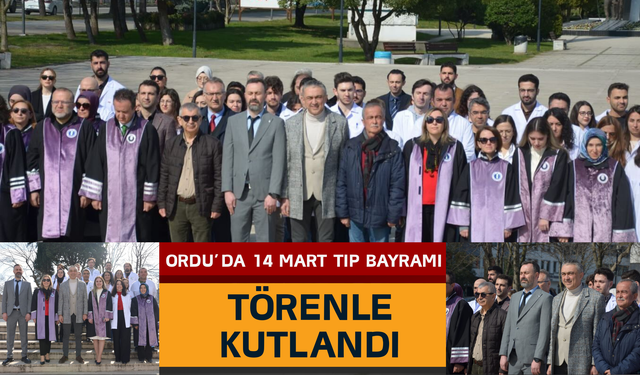 Ordu’da 14 Mart Tıp Bayramı Törenle Kutlandı