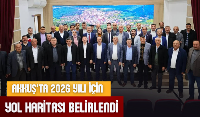 Akkuş’ta 2026 Yılı İçin Yol Haritası Belirlendi
