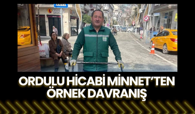 Ordulu Hicabi Minnet’ten Örnek Davranış