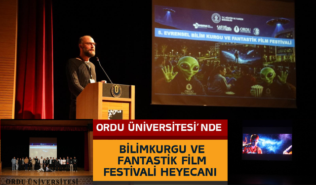Ordu Üniversitesi’nde Bilimkurgu ve Fantastik Film Festivali Heyecanı