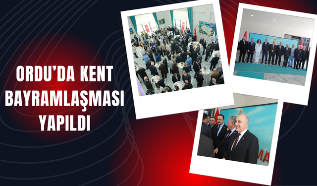 Ordu’da Kent Bayramlaşması Yapıldı