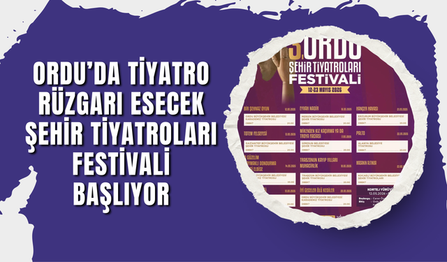 Ordu’da Tiyatro Rüzgarı Esecek: Şehir Tiyatroları Festivali Başlıyor
