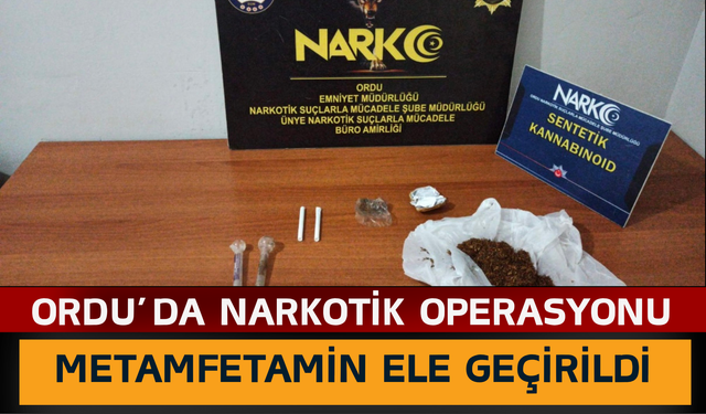 Ordu’da Narkotik Operasyonu: Metamfetamin Ele Geçirildi