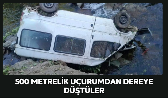 500 Metrelik Uçurumdan Dereye Düştüler