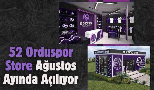 52 Orduspor Store Ağustos Ayında Açılıyor