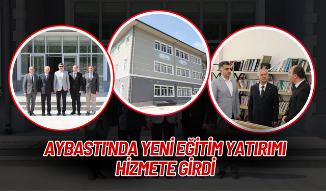 Aybastı'nda Yeni Eğitim Yatırımı Hizmete Girdi