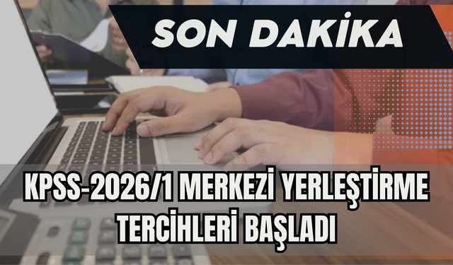 KPSS-2026/1 Merkezi Yerleştirme Tercihleri Başladı