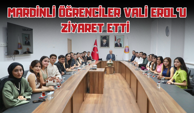 Mardinli Öğrenciler Vali Erol’u Ziyaret Etti