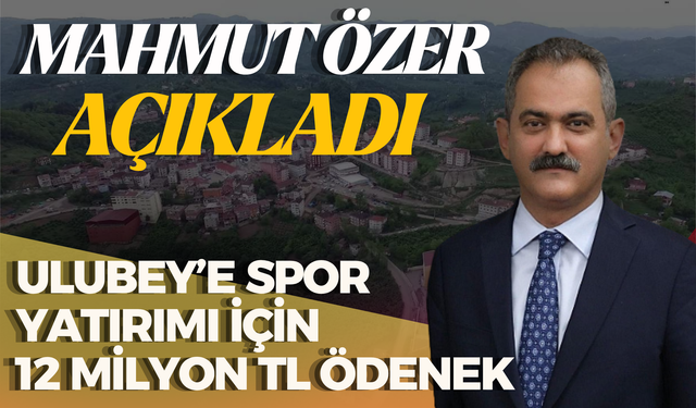 Ulubey’e Spor Yatırımı İçin 12 Milyon TL Ödenek