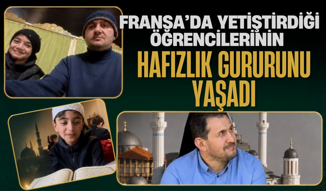 Fransa’da Yetiştirdiği Öğrencilerinin Hafızlık Gururunu Yaşadı
